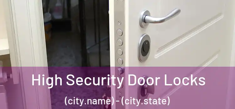  High Security Door Locks (city.name) - (city.state)